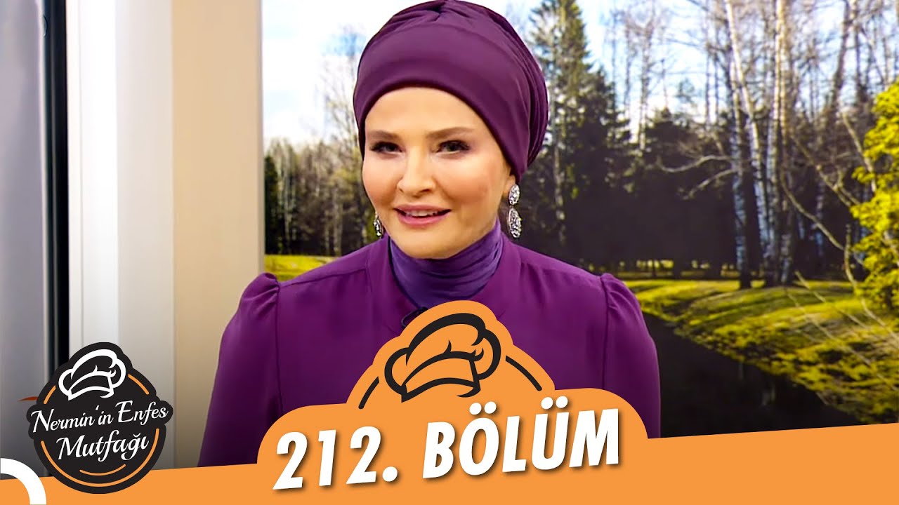 Nermin'in Enfes Mutfağı 212. Bölüm (19 Ocak 2022) - AHMET ÇAKICI
