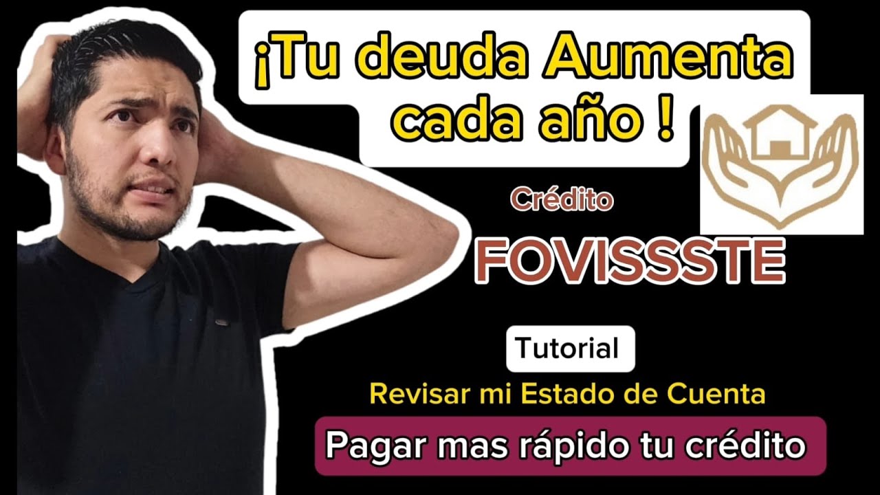 Paga menos por tu Crédito FOVISSSTE / Revisar Estado de Cuenta y adeudos pendientes