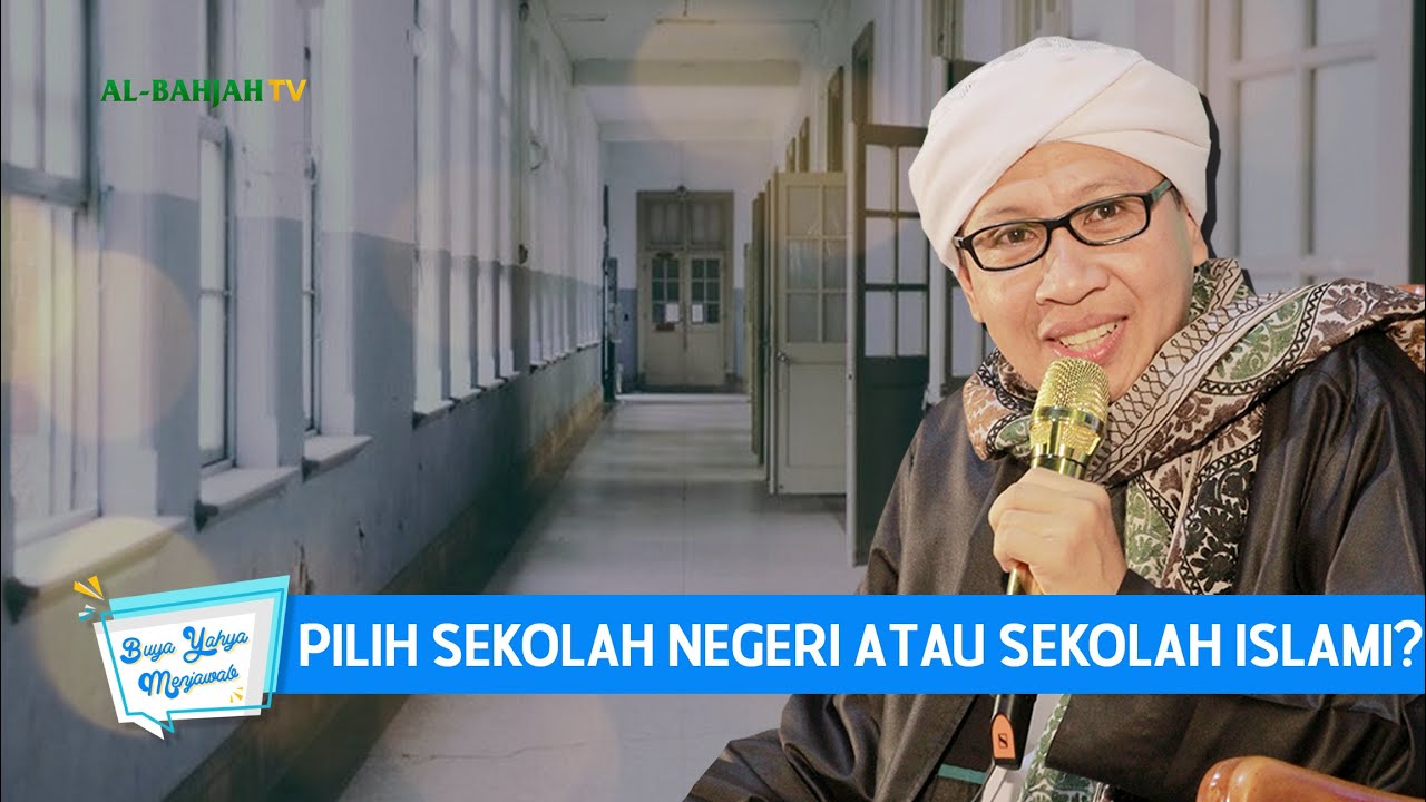 Pilih Sekolah Negeri Atau Sekolah Islami? | Buya Yahya Menjawab