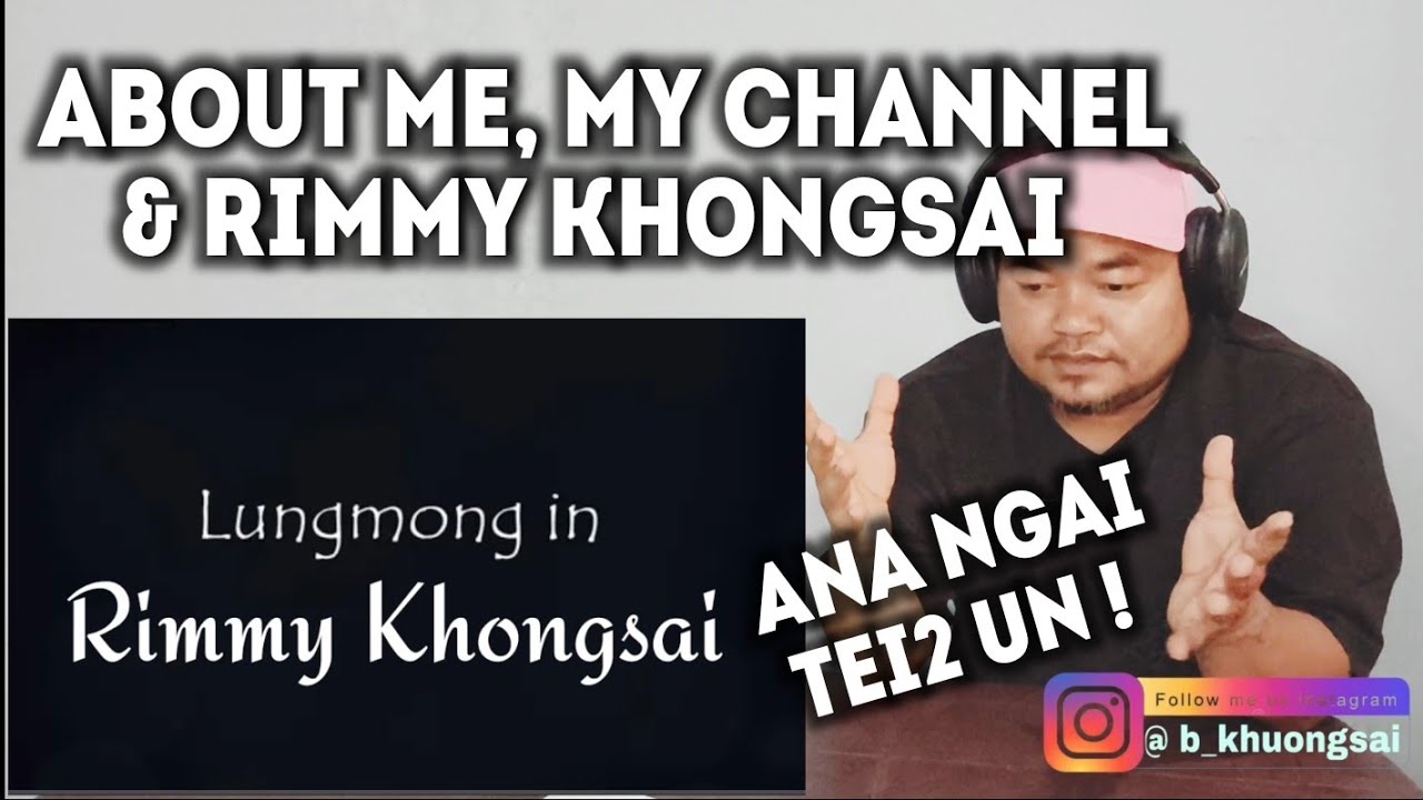Rimmy Khongsai - Lungmong in & Ka kipah le kalung nopmo na 😀