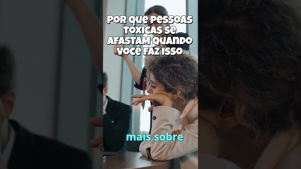 Por que pessoas t&oacute;xicas se AFASTAM quando voc&ecirc; faz!