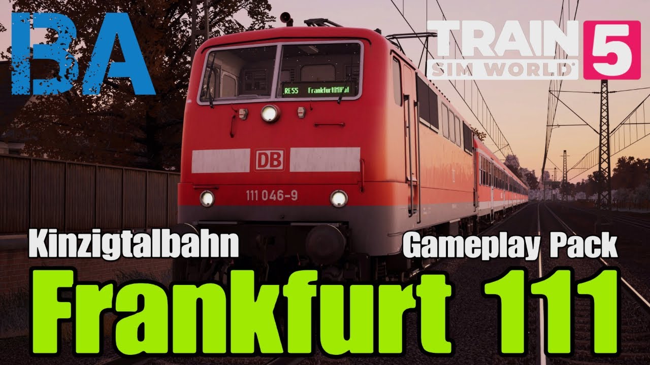 Frankfurt 111 - German Gameplay Pack - Kinzigtalbahn - Train Sim World 5