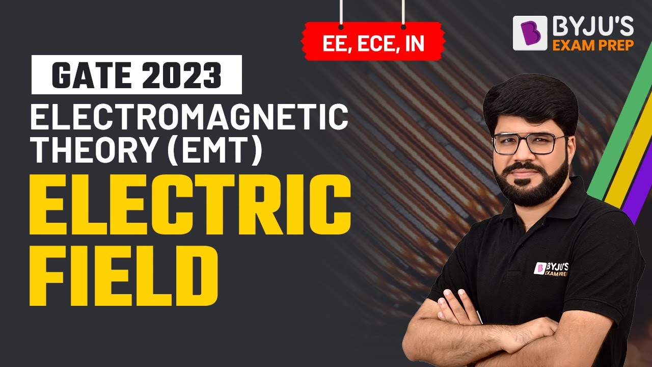 GATE 2023 EE, ECE, IN Exam | Electric Field in Electromagnetic Theory (EMT) | BYJU'S GATE