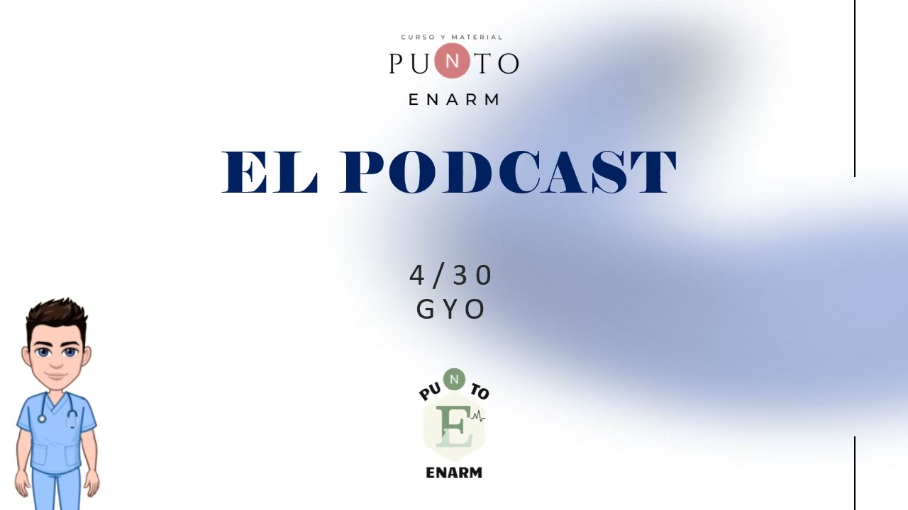 PODCAST PUNTO ENARM CAP 4/30. PARTO PRETERMINO/ PARTO/ RPM/ HEMORRAGIAS PUERPERALES