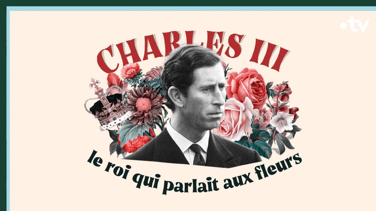 Charles III, le roi qui parlait aux fleurs - Culture Prime