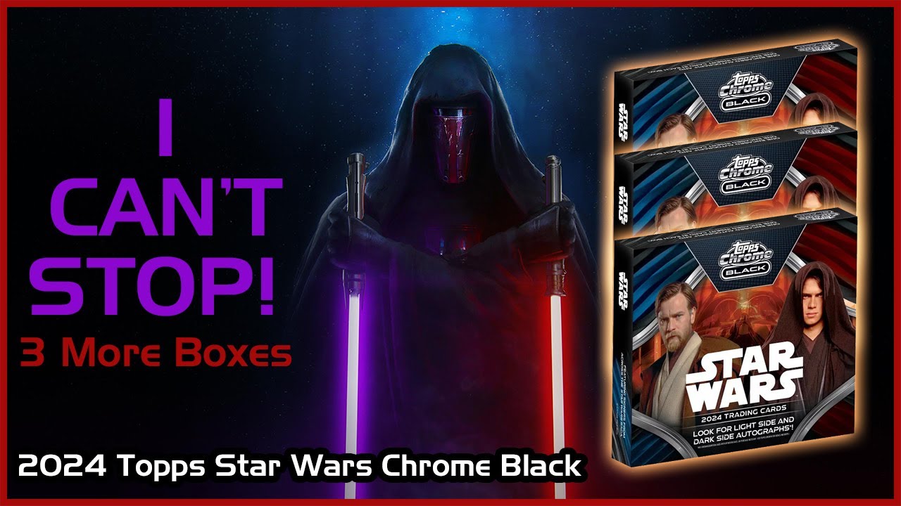 3 More Boxes - Opening 2024 Topps Star Wars Chrome Black