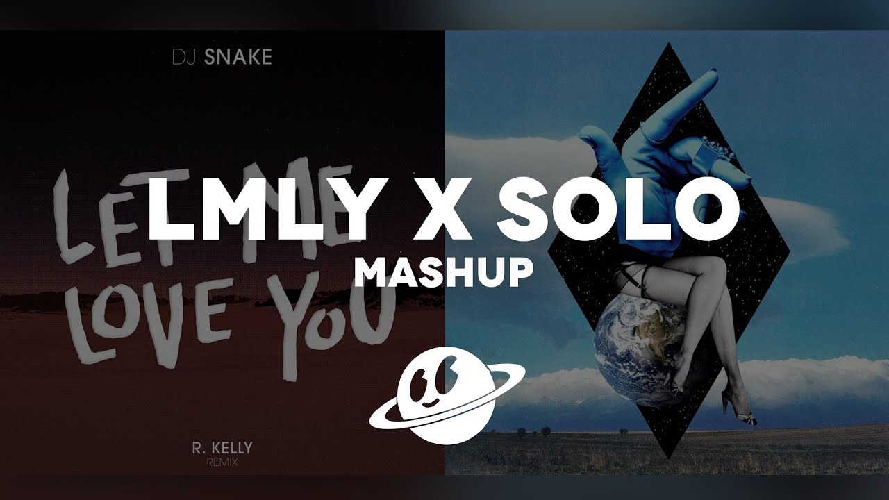 LET ME LOVE YOU x SOLO [Mashup] | DJ Snake, Clean Bandit, Demi Lovato