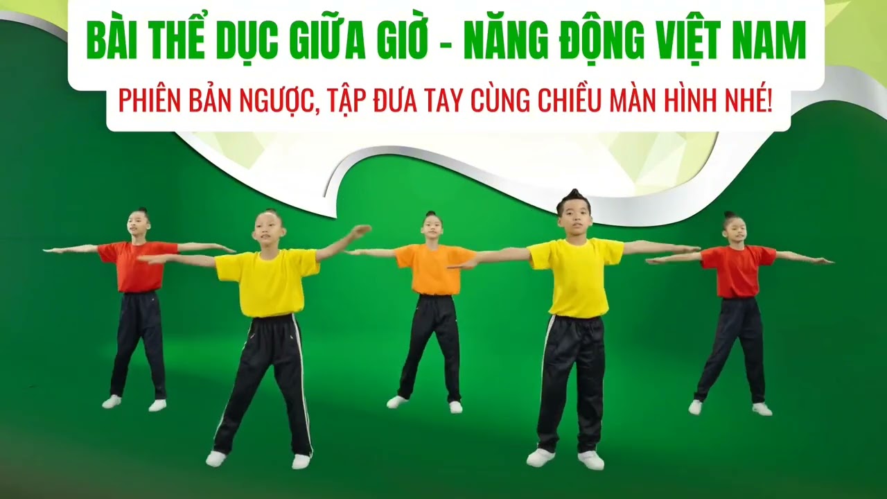 BÀI THỂ DỤC GIỮA GIỜ - NĂNG ĐỘNG VIỆT NAM (Phiên bản ngược và nhịp chậm)