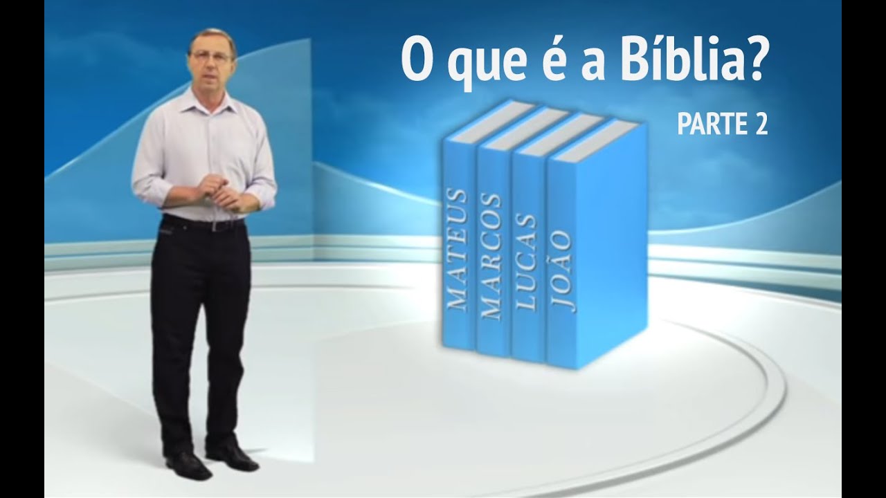 O que é a Bíblia? - Parte 2