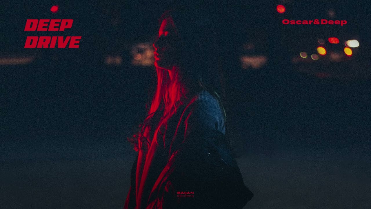 Oscar & Deep - Deep Drive