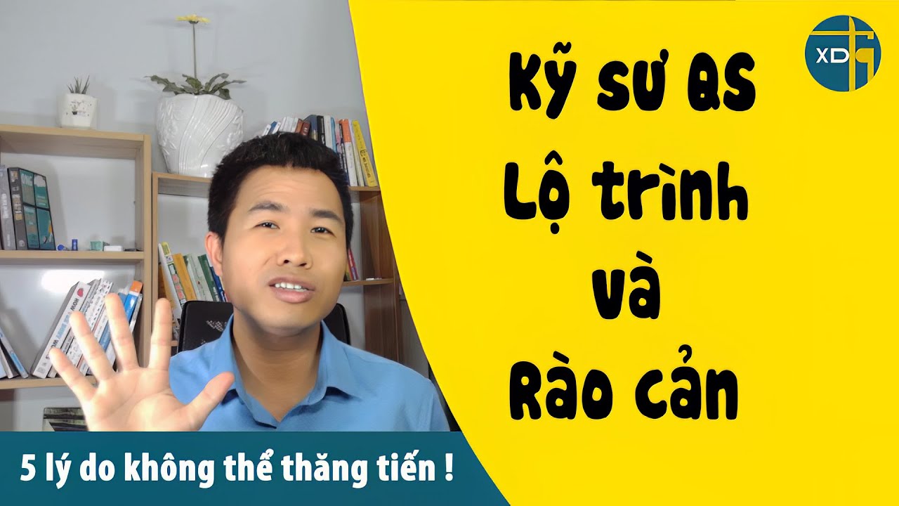 Kỹ sư QS: Hiểu nghề, lộ trình thăng tiến và rào cản trong 10 phút !