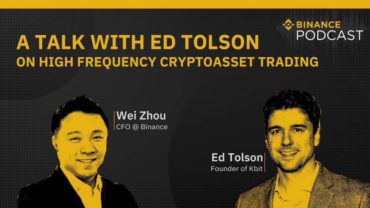 #Binance Podcast Episode 17 - A Talk with Ed Tolson on High-Frequency Cryptoasset Trading