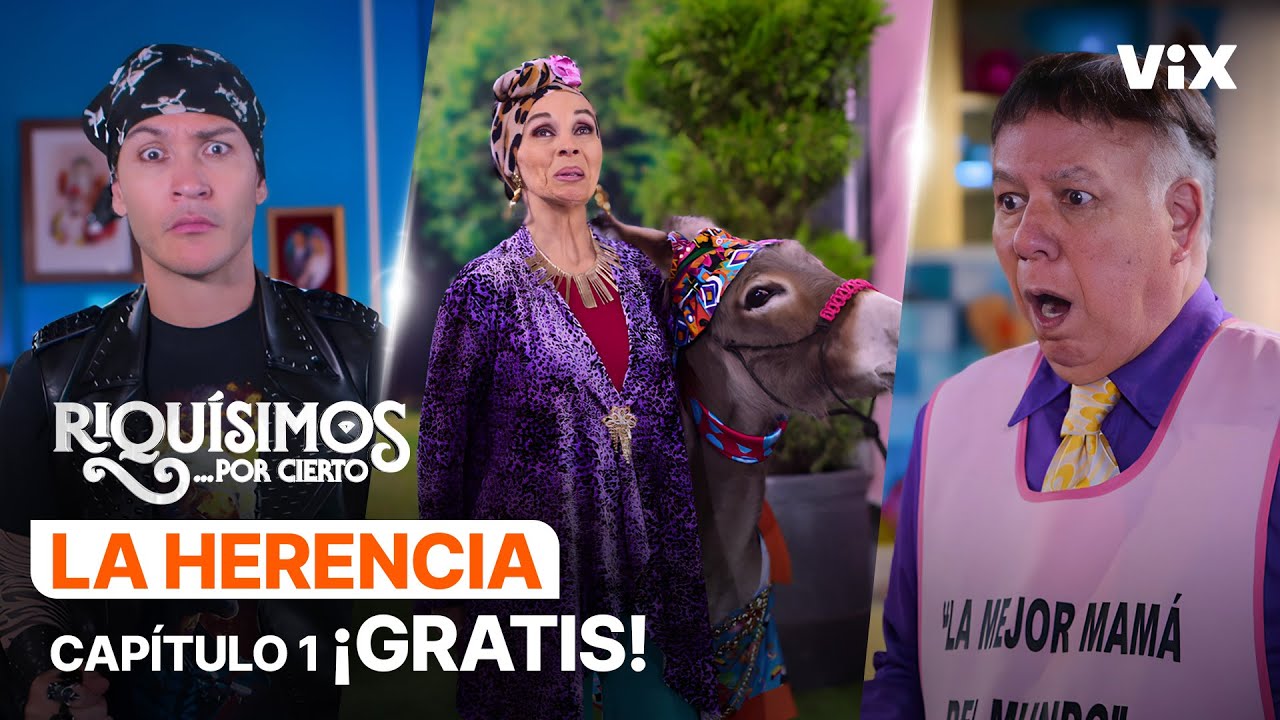 Riquísimos... Por Cierto, nueva serie de ViX | ¡Primer capítulo GRATIS! | La Herencia | ViX