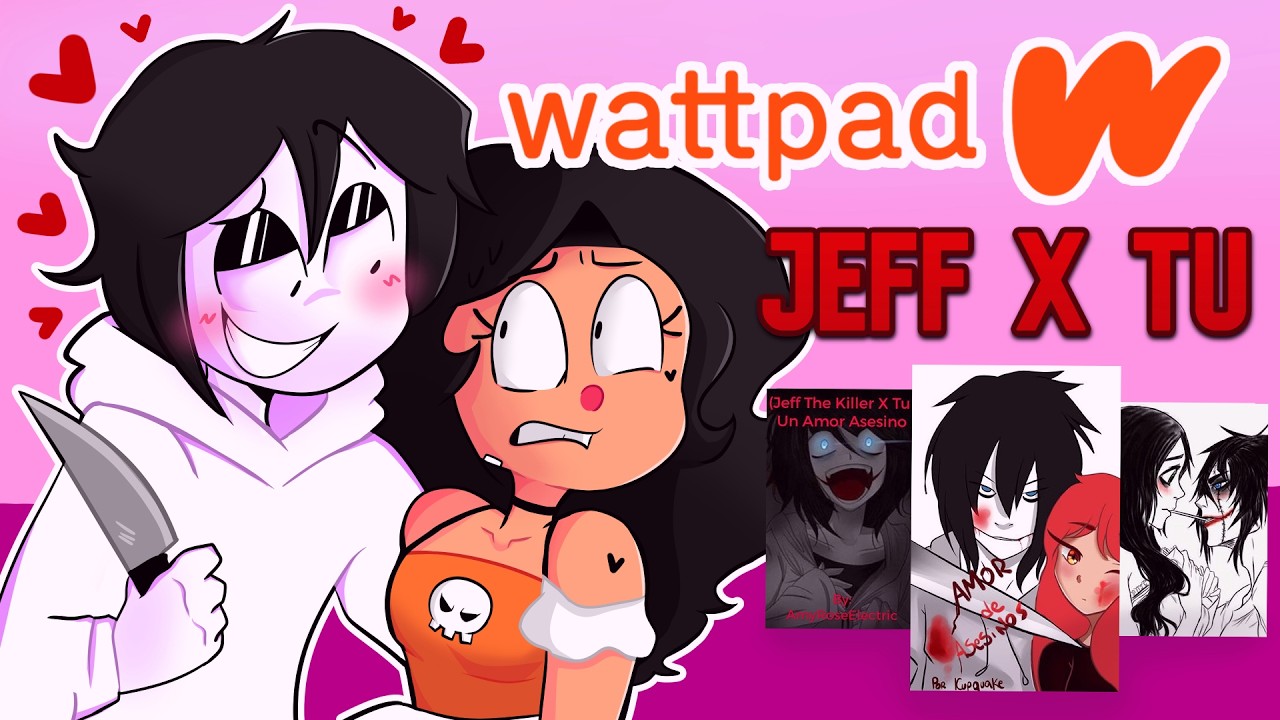 Leyendo las PEORES historias de WATTPAD 2.0 | tú x Jeff the Killer
