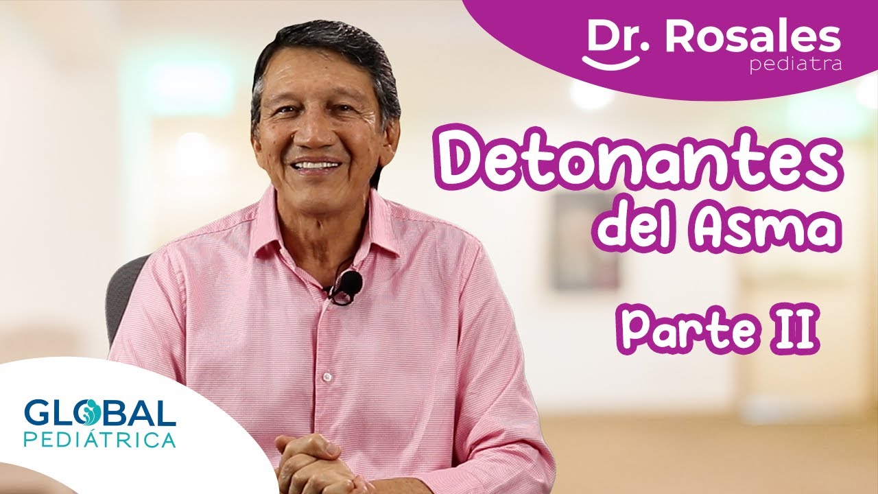 DETONANTES del ASMA en niños l Parte 2 ▪𝑫𝒓. 𝑴𝒆𝒅𝒂𝒓𝒅𝒐 𝑹𝒐𝒔𝒂𝒍𝒆𝒔▪