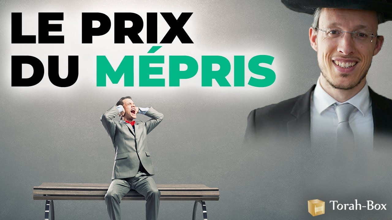 Le prix du mépris (Rav Shimon Gobert)