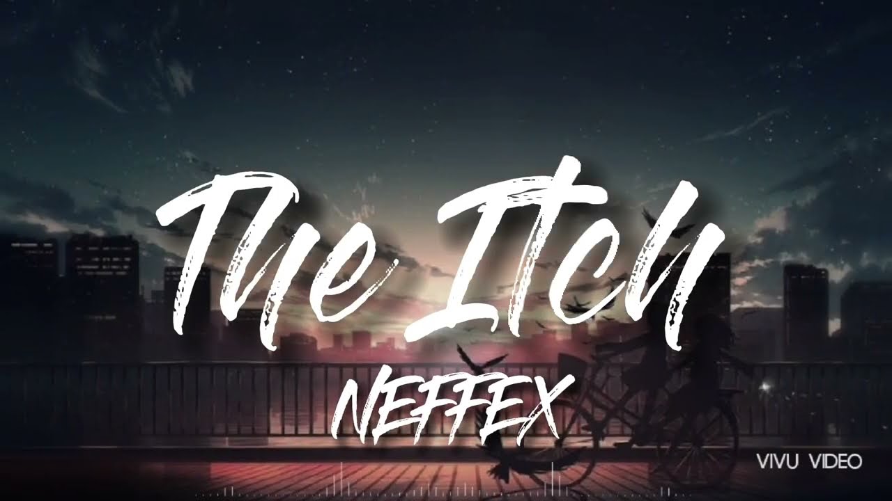 NEFFEX - The Itch (feat. Josh A) [가사/해석/Lyrics]