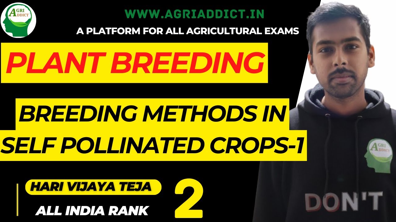 11. Breeding Methods in Self-Pollinated Crops-1 | Plant Breeding| Hari Teja ICAR JRF/SRF/CUET/AFO