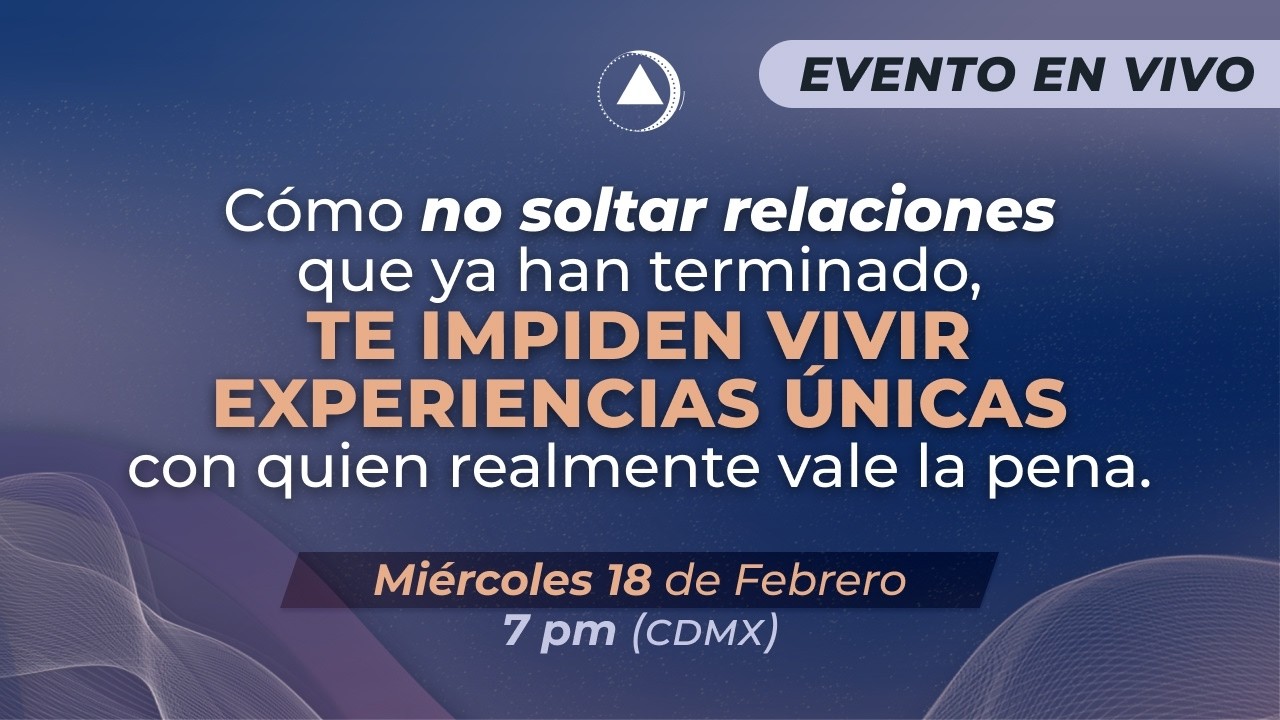 Cómo no soltar relaciones que ya han terminado, te impiden vivir experiencias únicas...