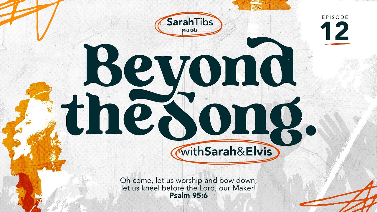 Beyond the Song 12 | Sarah & Elvis