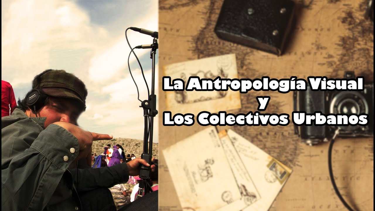 La antropolog&iacute;a visual y los colectivos urbanos