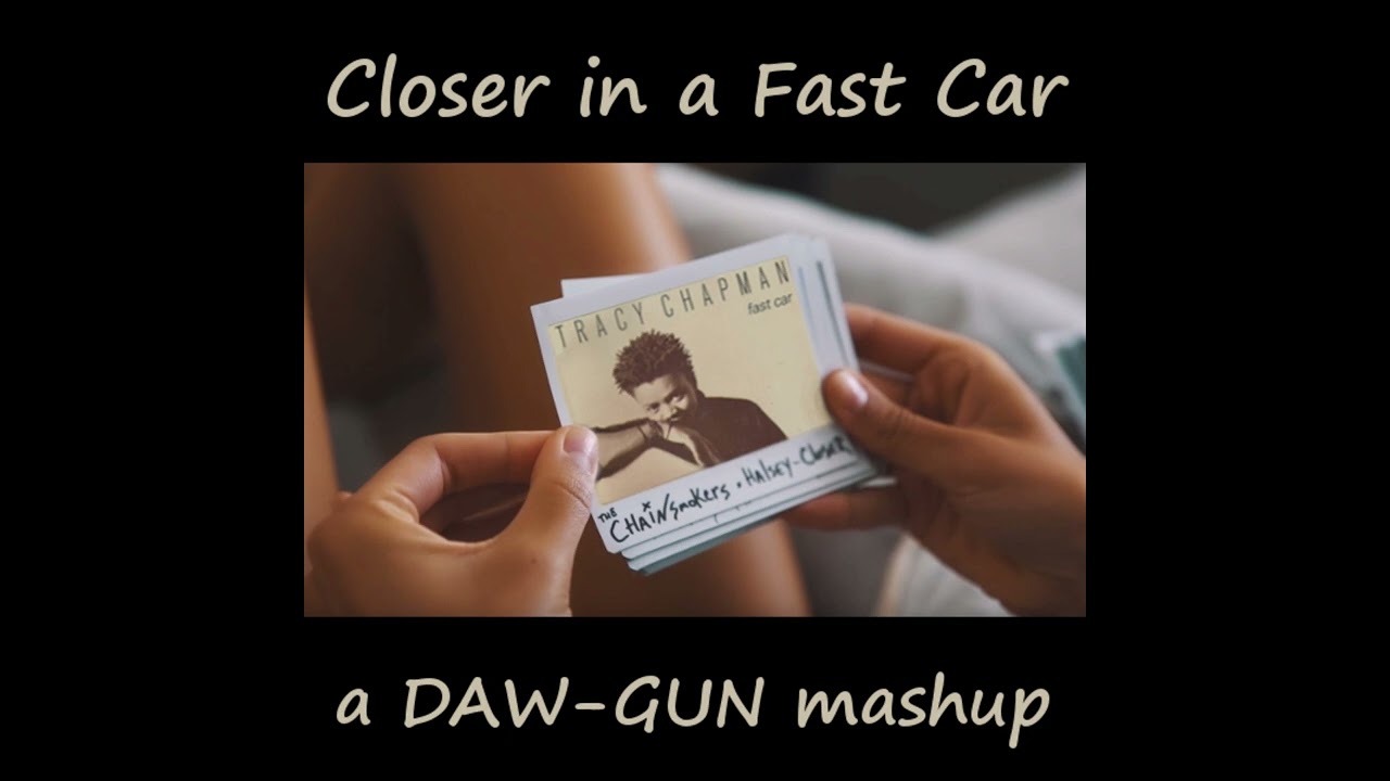 Chainsmokers vs. Tracy Chapman - Closer in a Fast Car [2017]