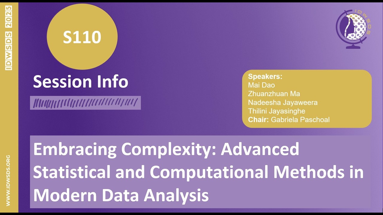 IDWSDS 2025 - S110: Embracing Complexity: Advanced Statistical and Computational Methods in Modern..