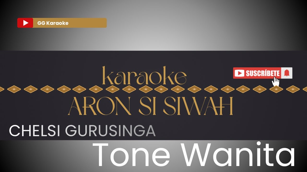 KARAOKE ARON SI SIWAH TONE WANITA