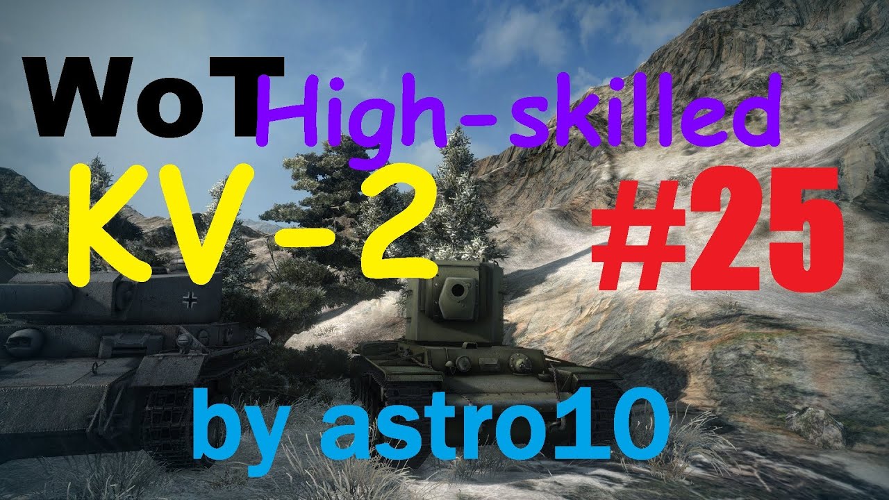 WoT High-skilled #25 KV-2 czyli lodówka [by astro10] KW-2