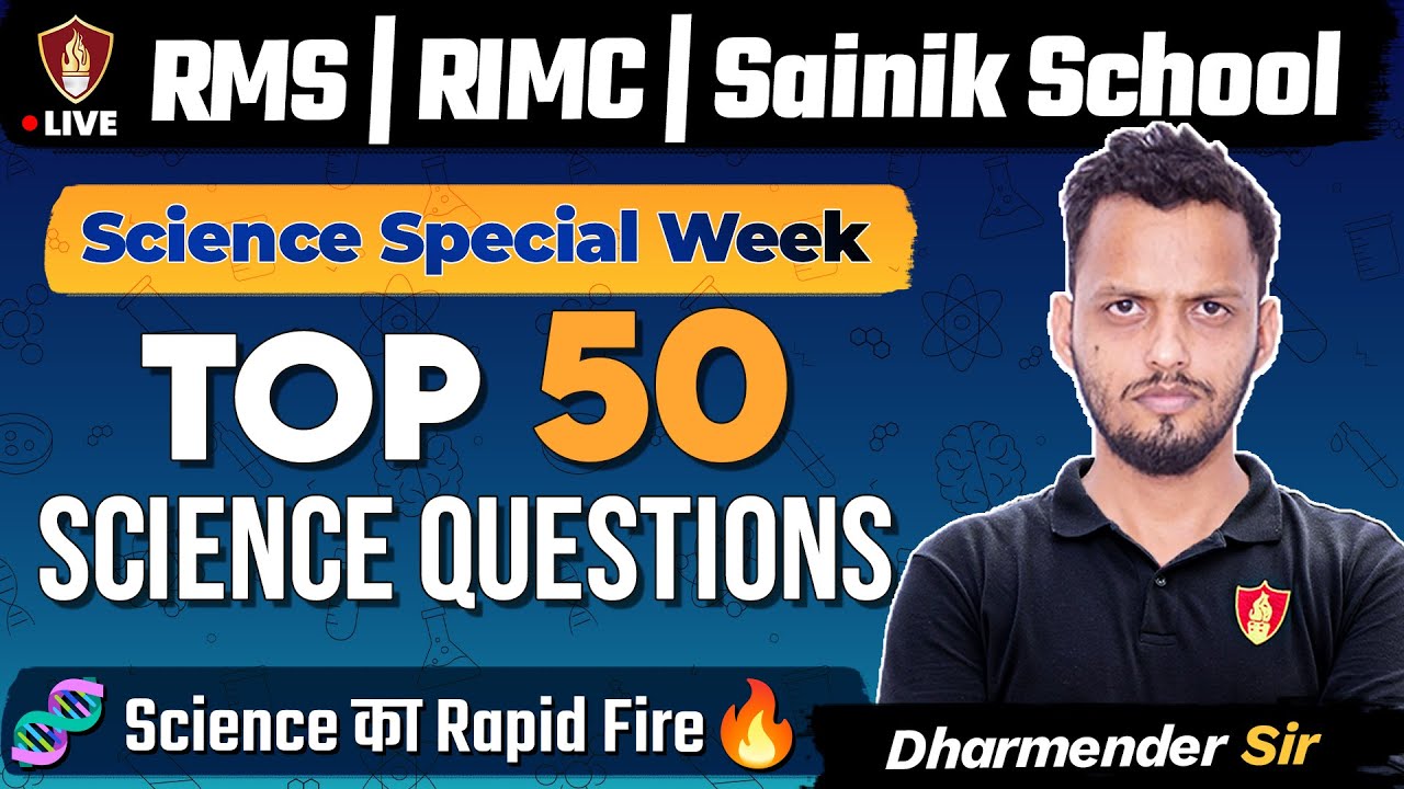 Top 50 Science Questions | Sainik School Class 6 & 9 | RMS Military | RIMC | Dharmendra Sir GK