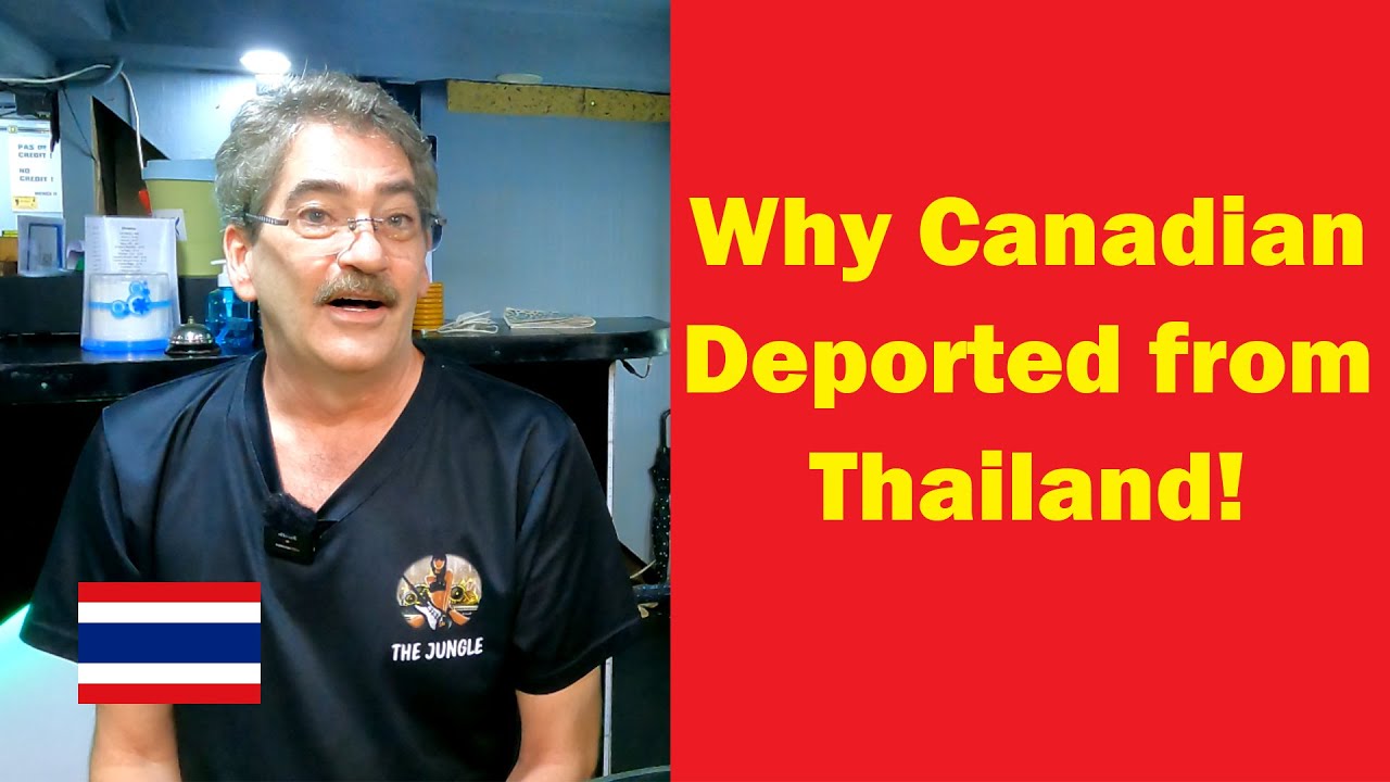 🇹🇭 Why this Canadian was deported from Thailand