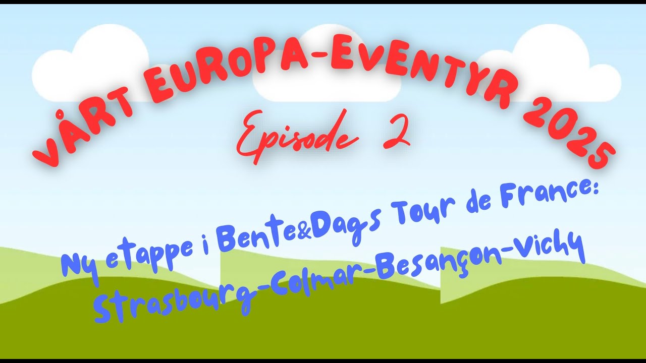 Europa-reise 2025 / episode 2 - Ny etappe i vår Tour de France til til bl.a. Vichy (film 2/25)