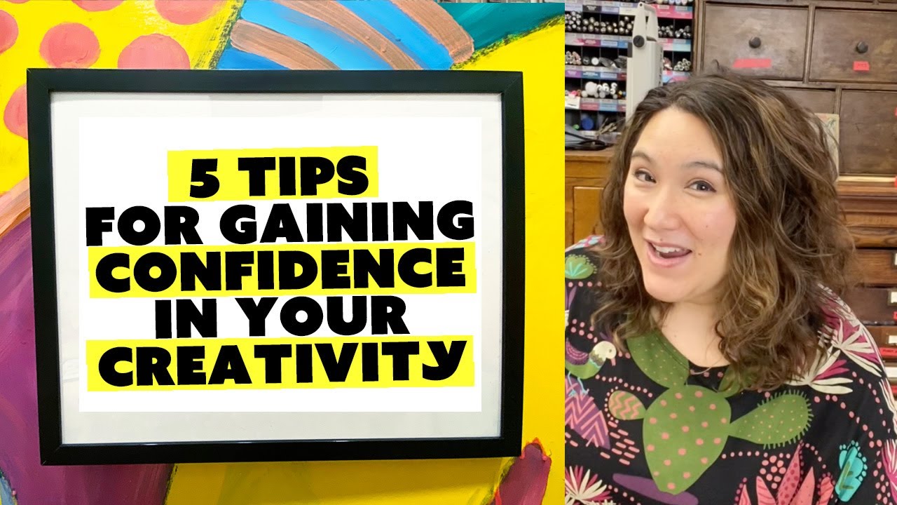 Your Creativity Coach: 5 Tips for Gaining Confidence in Your Creativity