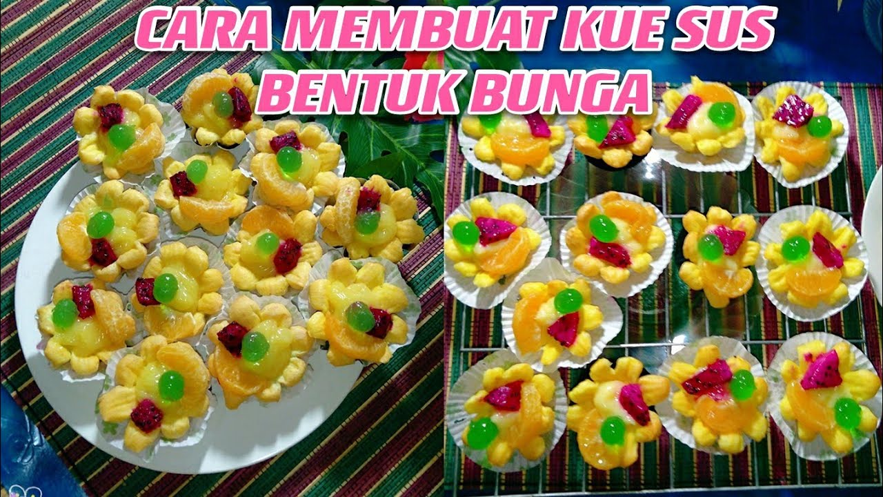 RESEP KUE SUS BENTUK BUNGA ISI VLA DAN BUAH SEGAR.