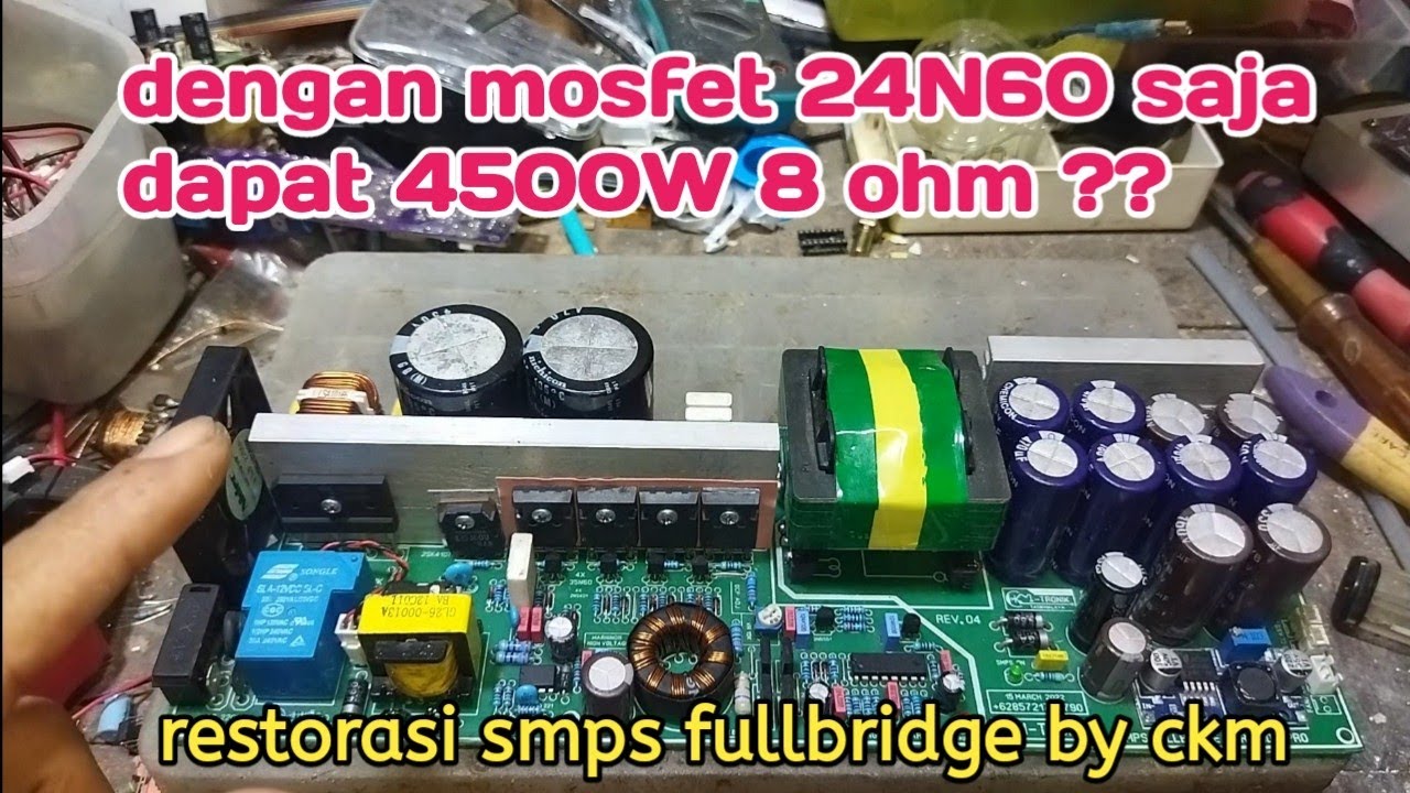 RESTORASI SMPS FULLBRIDGE CKM, SMPS BADAK
