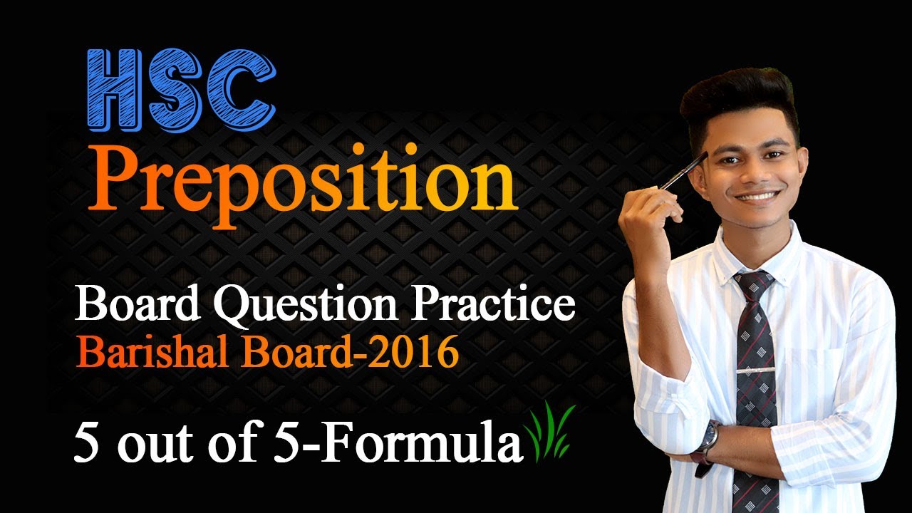 HSC Preposition Board Question Practice. Barishal Board 2016 Exercise. Pavel's HSC English.
