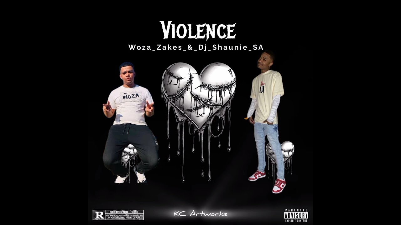 Violence-Woza Zakes & Dj Shaunie Sa(Chaotic Fam)