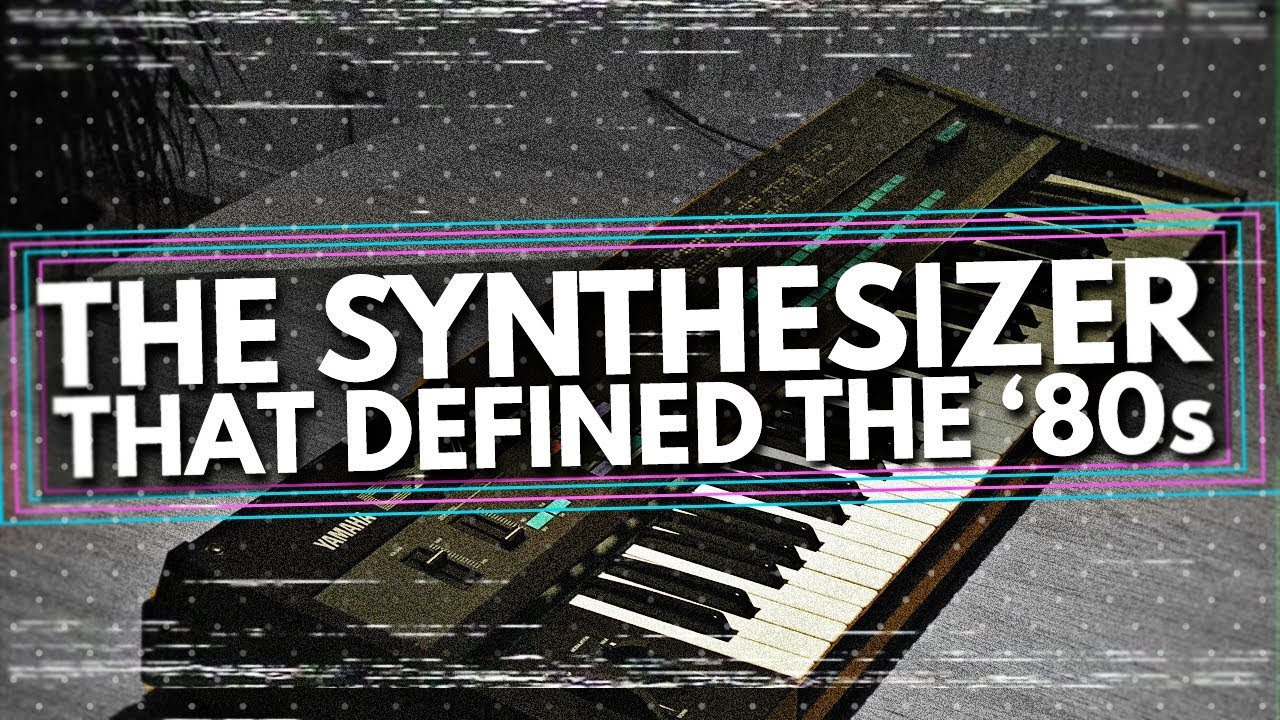 Yamaha DX7 - The Synthesizer that Defined the '80s