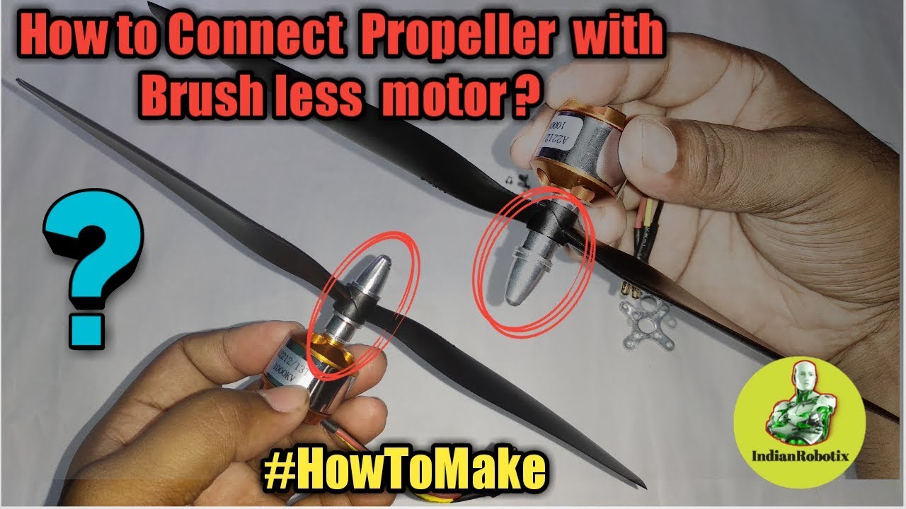 How to connect propeller to brushless motor || IndianRobotix