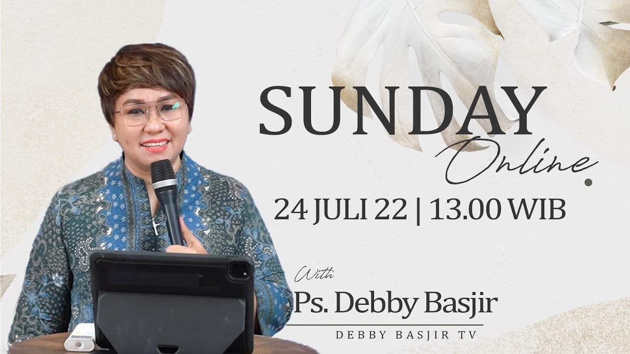 SUNDAY ONLINE - 24/07/22 - pk.13.00 WIB - DEBBY BASJIR #sundayonlinedb