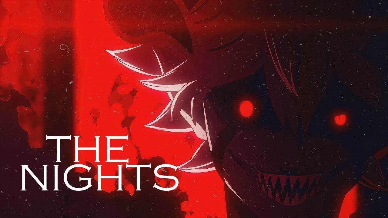 Avicii The Nights - Black Clover AMV