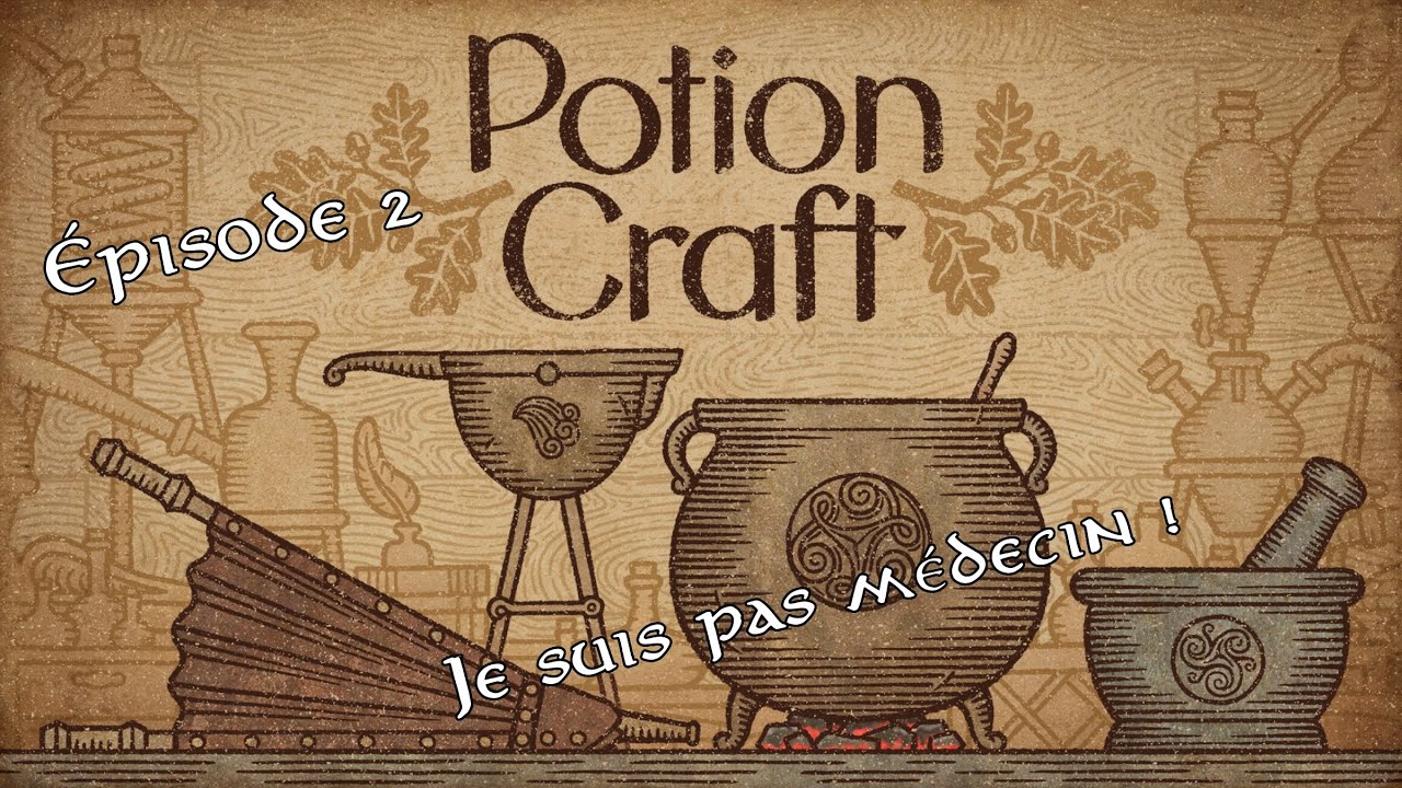 Potion Craft - Épisode 2 : Je suis pas médecin ! [Gameplay FR]