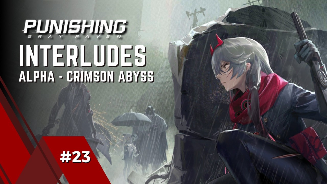 CHARACTER INTERLUDES - LUCIA CRIMSON ABYSS (ALPHA) | PUNISHING GRAY RAVEN
