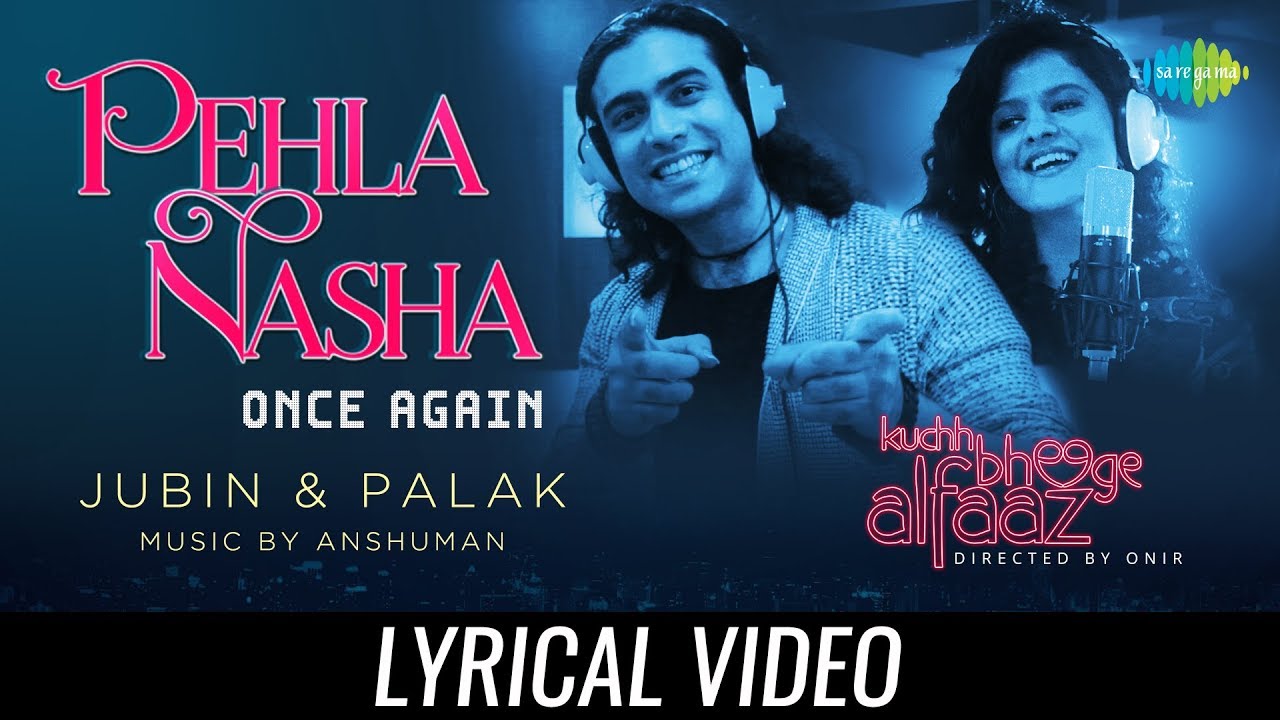 Pehla Nasha Once Again | Lyrical | Kuchh Bheege Alfaaz | Zain Khan | Geetanjali | Jubin| Palak