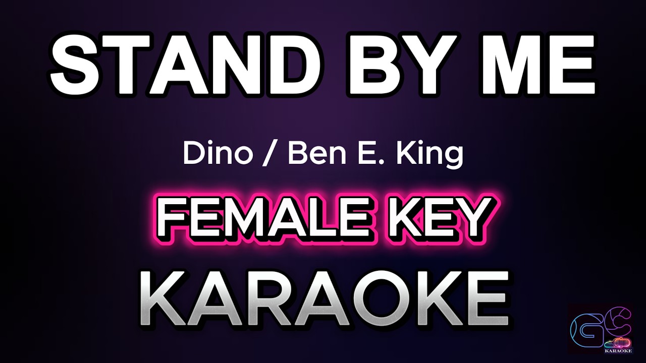 STAND BY ME  | BEN E KING/DINO | (FULLBAND KARAOKE HQ) female key