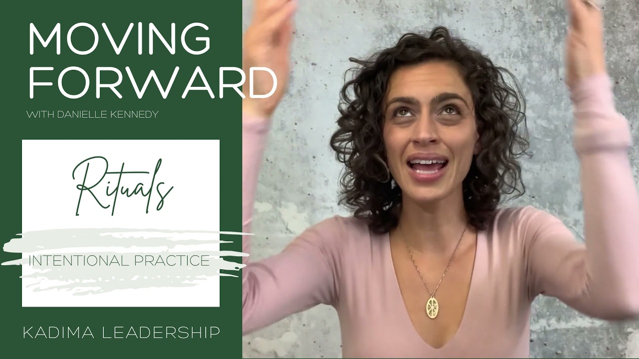 Rituals, An Intentional Practice: Move Forward with Danielle Kennedy