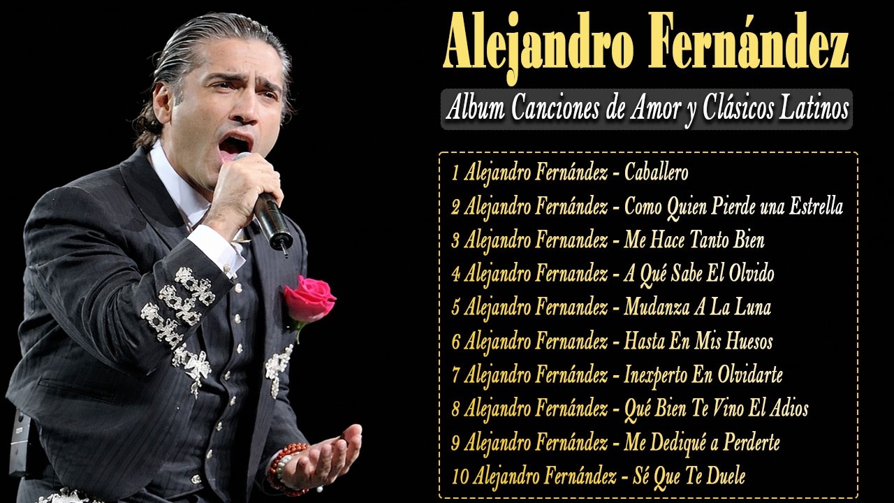 Alejandro Fernández Sus Mejores Éxitos - Alejandro Fernández Baladas Románticas Inolvidables 🎵
