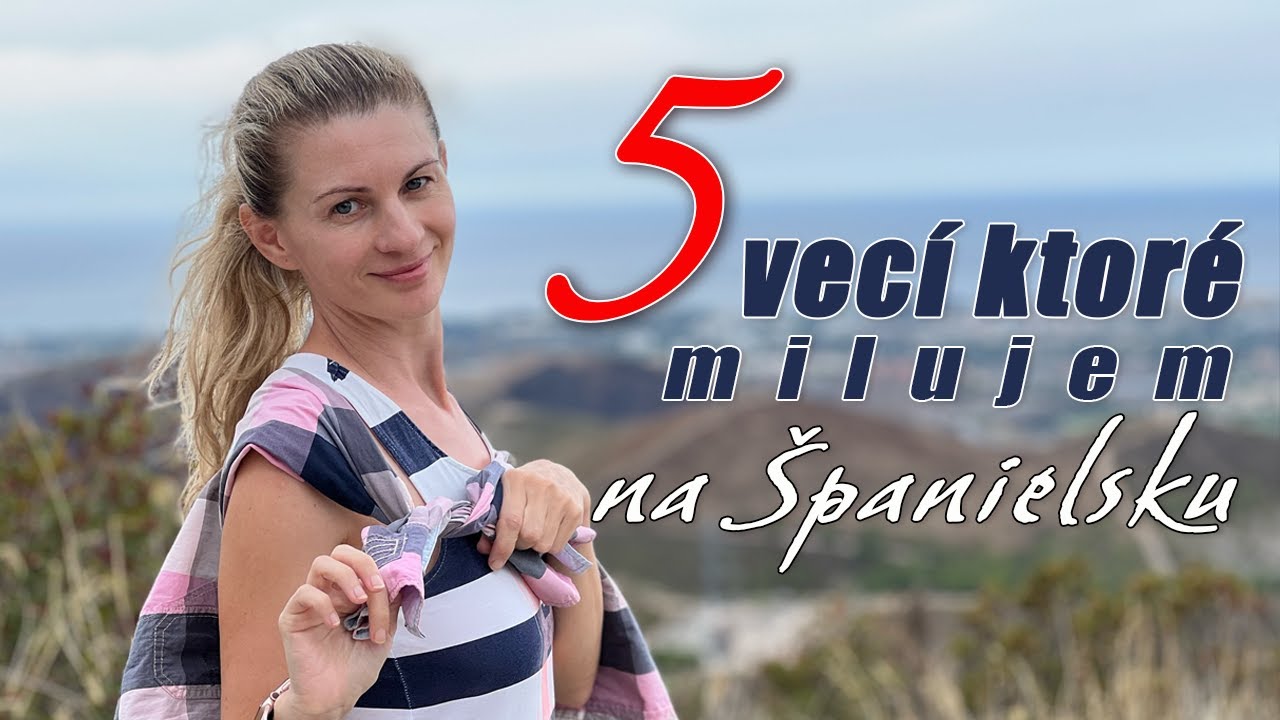 5 vecí ktoré milujem na Španielsku