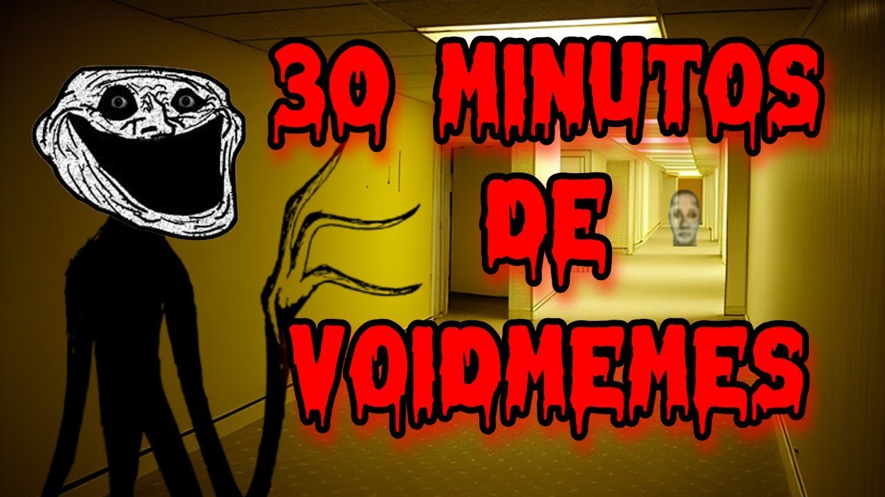 30 MINUTOS DE VOIDMEMES [Incidentes, Misterios, Creepypastas y M&aacute;s] - VoidMotion