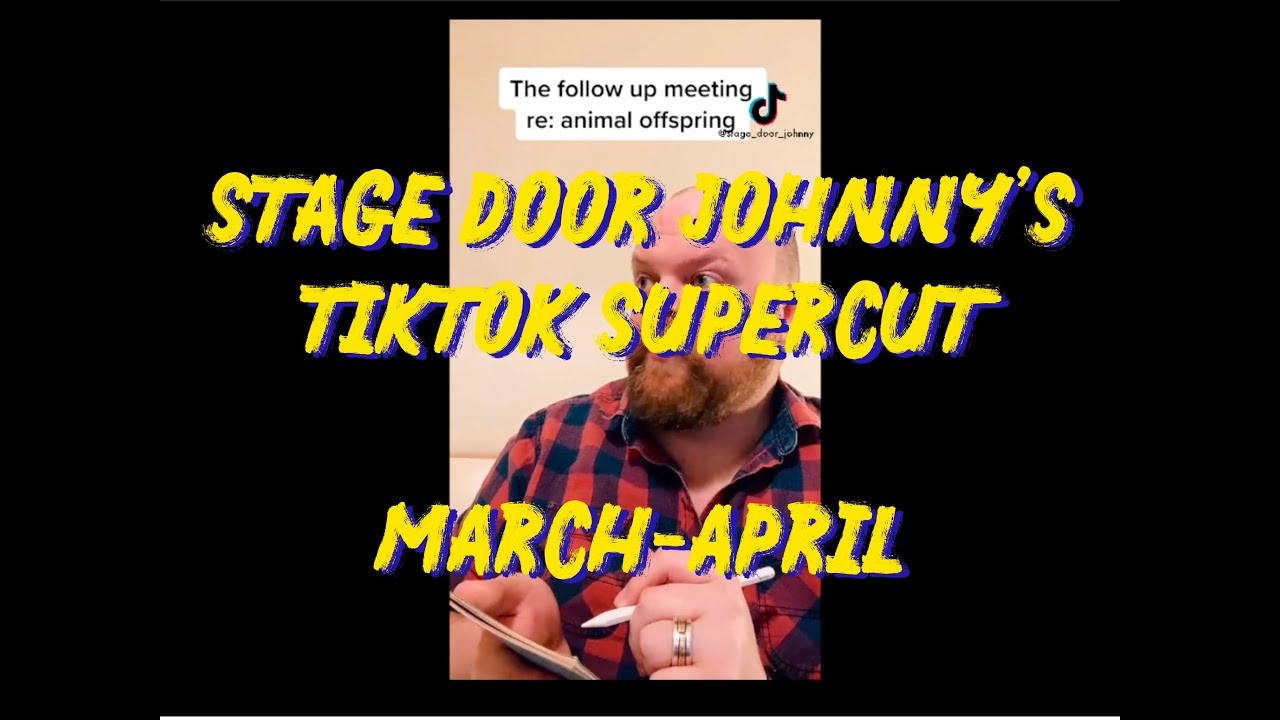 Stage Door Johnny TikTok Supercut  March-April